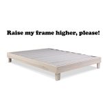 platform bed frame with text "raise my frame higher, please!"